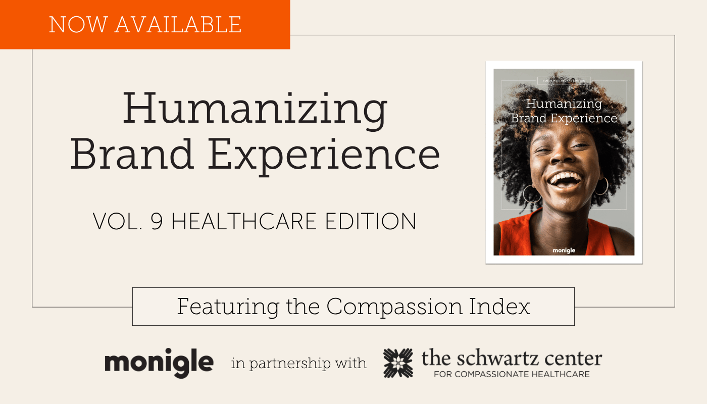 Compassion as a Business Imperative in Healthcare: A Conversation With the Schwartz Center and Monigle